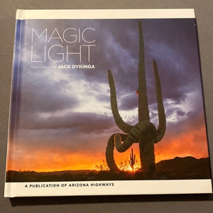 Arizona Highways   Magic Light: Photographs‎ by Jack Dykinga hardcover book